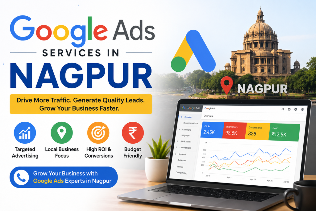 Google Ads Services in Nagpur – Boost Your Business Growth Instantly 2026
